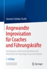 Image for Angewandte Improvisation Fur Coaches Und Fuhrungskrafte: Grundlagen Und Kreativitatsfordernde Methoden Fur Lebendige Zusammenarbeit