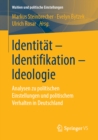Image for Identitat - Identifikation - Ideologie: Analysen zu politischen Einstellungen und politischem Verhalten in Deutschland