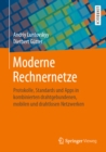 Image for Moderne Rechnernetze: Protokolle, Standards Und Apps in Kombinierten Drahtgebundenen, Mobilen Und Drahtlosen Netzwerken