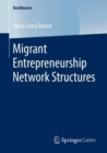 Image for Migrant Entrepreneurship Network Structures