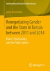 Image for Renegotiating Gender and the State in Tunisia between 2011 and 2014: Power, Positionality, and the Public Sphere
