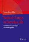 Image for Radical Change in Everyday Life: Foundations of Psychological Future Management