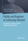 Image for Politik Und Regieren in Schleswig-holstein: Grundlagen, Politisches System, Politikfelder Und Probleme