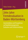 Image for Zehn Jahre Fremdevaluation in BadenWurttemberg: Zwischenbilanz und Perspektiven auf Qualitatsmanagement, Evaluation und Schulentwicklung