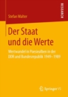 Image for Der Staat und die Werte: Wertwandel in Poesiealben in der DDR und Bundesrepublik 1949-1989