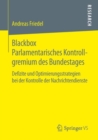 Image for Blackbox Parlamentarisches Kontrollgremium des Bundestages: Defizite und Optimierungsstrategien bei der Kontrolle der Nachrichtendienste