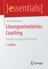 Image for Losungsorientiertes Coaching : Kurzzeit-Coaching fur die Praxis