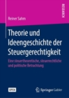 Image for Theorie und Ideengeschichte der Steuergerechtigkeit : Eine steuertheoretische, steuerrechtliche und politische Betrachtung