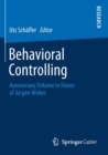Image for Behavioral Controlling : Anniversary Volume in Honor of Jurgen Weber