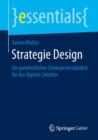 Image for Strategie Design: Ein ganzheitliches Strategieverstandnis fur das digitale Zeitalter