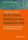 Image for Die Arzt-Patient-Beziehung in einer digitalisierten Welt