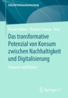 Image for Das Transformative Potenzial Von Konsum Zwischen Nachhaltigkeit Und Digitalisierung: Chancen Und Risiken