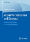 Image for Musikinterventionen und Demenz : Wirkung und Einfluss im Setting Pflegeheim