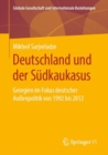 Image for Deutschland und der Sudkaukasus: Georgien im Fokus deutscher Auenpolitik von 1992 bis 2012