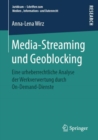Image for Media-Streaming und Geoblocking: Eine urheberrechtliche Analyse der Werkverwertung durch On-Demand-Dienste