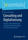 Image for Consulting und Digitalisierung: Chancen, Herausforderungen und Digitalisierungsstrategien fur die Beratungsbranche