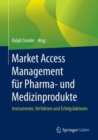 Image for Market Access Management fur Pharma- und Medizinprodukte: Instrumente, Verfahren und Erfolgsfaktoren