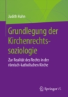 Image for Grundlegung Der Kirchenrechtssoziologie: Zur Realitat Des Rechts in Der Romisch-katholischen Kirche