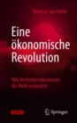 Image for Eine okonomische Revolution: Wie Verhaltensokonomie die Welt verandert