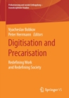 Image for Digitisation and Precarisation : Redefining Work and Redefining Society