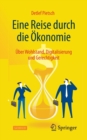 Image for Eine Reise durch die OEkonomie : UEber Wohlstand, Digitalisierung und Gerechtigkeit