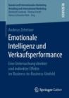 Image for Emotionale Intelligenz und Verkaufsperformance : Eine Untersuchung direkter und indirekter Effekte im Business-to-Business-Umfeld