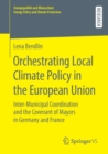 Image for Orchestrating Local Climate Policy in the European Union