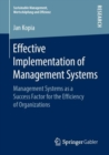 Image for Effective Implementation of Management Systems : Management Systems as a Success Factor for the Efficiency of Organizations