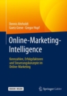 Image for Online-Marketing-Intelligence: Kennzahlen, Erfolgsfaktoren und Steuerungskonzepte im Online-Marketing