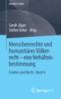 Image for Menschenrechte Und Humanitares Volkerrecht - Eine Verhaltnisbestimmung: Frieden Und Recht * Band 4