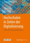 Image for Hochschulen in Zeiten der Digitalisierung: Lehre, Forschung und Organisation