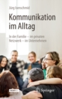 Image for Kommunikation Im Alltag: In Der Familie - Im Privaten Netzwerk - Im Unternehmen