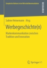 Image for Werbegeschichte(n): Markenkommunikation Zwischen Tradition Und Innovation