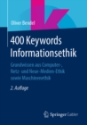 Image for 400 Keywords Informationsethik: Grundwissen Aus Computer-, Netz- Und Neue-medien-ethik Sowie Maschinenethik