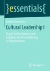 Image for Cultural Leadership I : Begriff, Einflussfaktoren und Aufgaben der Personalfuhrung in Kulturbetrieben
