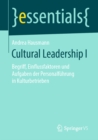 Image for Cultural Leadership I: Begriff, Einflussfaktoren und Aufgaben der Personalfuhrung in Kulturbetrieben