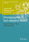 Image for Entsorgungspfade Fur Hoch Radioaktive Abfalle: Analyse Der Chancen, Risiken Und Ungewissheiten