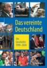 Image for Das Vereinte Deutschland: Die Geschichte 1990 ? 2020