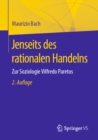Image for Jenseits Des Rationalen Handelns: Zur Soziologie Vilfredo Paretos