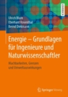 Image for Energie – Grundlagen fur Ingenieure und Naturwissenschaftler : Machbarkeiten, Grenzen und Umweltauswirkungen