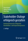 Image for Stakeholder-Dialoge erfolgreich gestalten : Kernkompetenzen fur erfolgreiche Konsultations- und Kooperationsprozesse