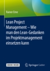 Image for Lean Project Management - Wie Man Den Lean-gedanken Im Projektmanagement Einsetzen Kann
