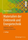 Image for Materialien der Elektronik und Energietechnik: Halbleiter, Graphen, Funktionale Materialien