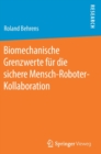 Image for Biomechanische Grenzwerte fur die sichere Mensch-Roboter-Kollaboration