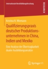 Image for Qualifizierungspraxis deutscher Produktionsunternehmen in China, Indien und Mexiko