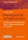 Image for Belastungsprobe Fur Die Europaische Union: Veranderung Der Demokratiequalitat in Den 27 Mitgliedstaaten Zwischen 2004 Und 2012