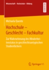 Image for Hochschule - Geschlecht - Fachkultur: Zur Wahrnehmung Des Minderheitenstatus in Geschlechtsuntypischen Studienfachern
