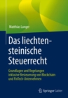 Image for Das liechtensteinische Steuerrecht: Grundlagen und Regelungen inklusive Besteuerung von Blockchain- und FinTech-Unternehmen