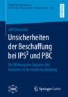 Image for Unsicherheiten Der Beschaffung Bei Ips2 Und Pbc: Die Wirkung Von Signalen Des Anbieters in Der Kaufentscheidung