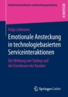 Image for Emotionale Ansteckung in technologiebasierten Serviceinteraktionen : Die Wirkung von Smileys auf die Emotionen der Kunden